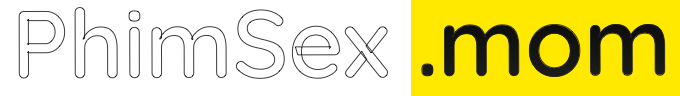 Phim Sex Việt Nam